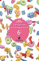 Zenbakiak Eta Eragiketak. Lehan Hezkuntza. Koadernoa 6. Ikasmina