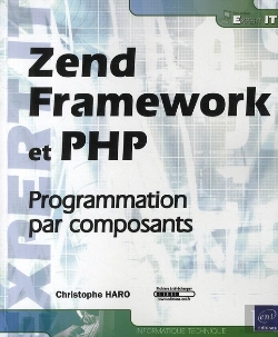 Bertrand.pt - Zend Framework Et Php ; La Programmation Par Composants