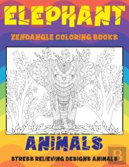 Zendangle Coloring Books - Animals - Stress Relieving Designs Animals - Elephant