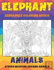 Zendangle Coloring Books - Animals - Stress Relieving Designs Animals - Elephant