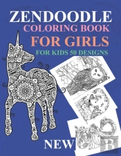 Zendoodle Coloring Books For Kids 50 Designs- New