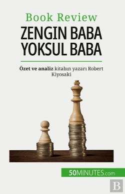 Bertrand.pt - Zengin Baba Yoksul Baba : Zengin Olmak - Ogretilemeyen Bir Beceri