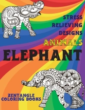 Zentangle Coloring Books - Animals - Stress Relieving Designs - Elephant