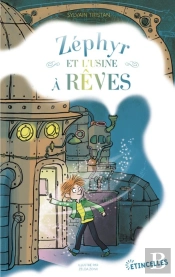 Zephyr Et L'Usine A Reves