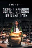 Zephyr Spheres And The Lost Spell (Book 2)