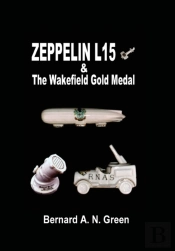 Zeppelin L15 & The Wakefield Gold Medal