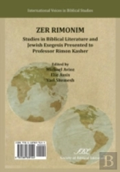 Zer Rimonim: Studies In Biblical Literature And Jewish Exegesis Presented To Professor Rimon Kasher