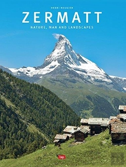 Bertrand.pt - Zermatt : Nature, Man And Landscapes