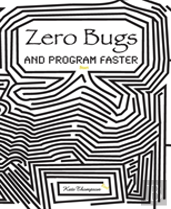 Zero Bugs And Program Faster