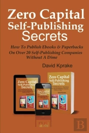 Zero Capital Self-Publishing Secrets
