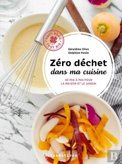 Bertrand.pt - Zéro Déchet Dans Ma Cuisine : 40 Pas À Pas Pour La Maison Et Le Jardin