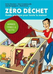 Zéro Dechet ; Guide Pratique Pour Toute La Maison