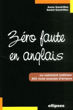 Bertrand.pt - Zéro Faute En Anglais - Comment Maîtriser 800 Mots Sources D'Erreur