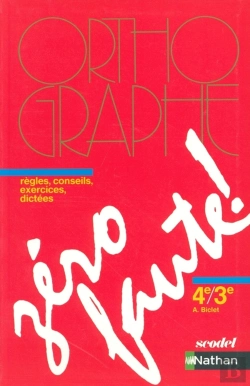 Bertrand.pt - Zero Faute ; Orthographe ; 4eme/3eme ; Regles, Conseils, Exercices, Dictees ; Manuel De L'Eleve