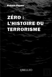 Zero  : L'Histoire Du Terrorisme