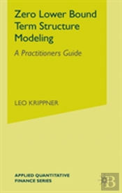Zero Lower Bound Term Structure Modeling