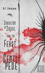 Zhuulton Of Zhuul And The Feast Of The Centipede