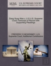 Ziang Sung Wan V. U S U.S. Supreme Court Transcript Of Record With Supporting Pleadings