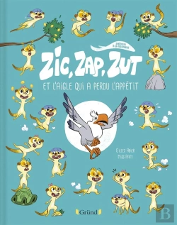 Bertrand.pt - Zic, Zap, Zut Et L'Aigle Qui Avait Perdu L'Appétit