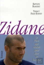 Zidane, Le Dieu Qui Voulait Juste Être Un Homme