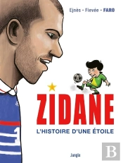 Zidane, L'Histoire D'Une Étoile