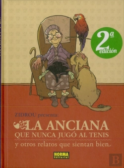 Bertrand.pt - Zidrou Presenta. La Anciana Que Nunca Jugó Al Tenis Y Otros Relatos Que Sientan Bien