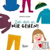 Zieh Dich An, Wir Gehen! : Meine Erstenn Bilderbücher Auf Deutsch