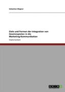 Ziele Und Formen Der Integration Von Gewinnspielen In Die Marketing-Kommunikation