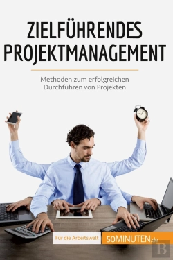 Bertrand.pt - Zielführendes Projektmanagement : Methoden Zum Erfolgreichen Durchführen Von Projekten