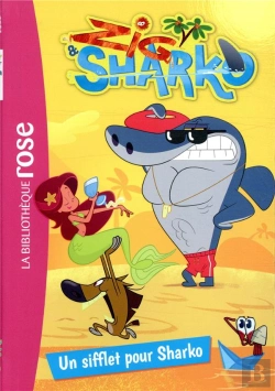 Bertrand.pt - Zig Et Sharko 04 - Un Sifflet Pour Sharko - Zig & Sharko - T4