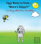 Ziggy Wants To Know... 'Where'S Chippy'