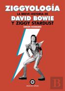 Ziggyologia. La Breve Historia De David Bowie Y Ziggy Stardust