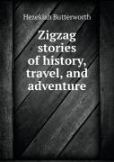 Zigzag Stories Of History, Travel, And Adventure