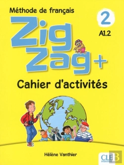 Bertrand.pt - Zigzag Tome 2 : Méthode De Français ; Fle ; A1.2 ; Cahier D'Activités (Édition 2018)