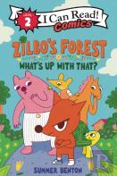 Zilboâ€™S Forest: Whatâ€™S Up With That?