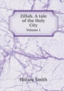 Zillah. A Tale Of The Holy City Volume 1