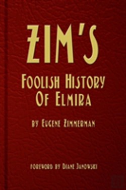 Bertrand.pt - Zim'S Foolish History Of Elmira