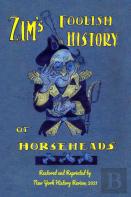 Zim'S Foolish History Of Horseheads