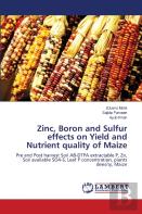 Zinc, Boron And Sulfur Effects On Yield And Nutrient Quality Of Maize
