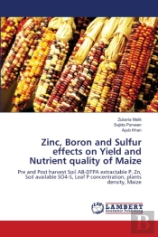 Zinc, Boron And Sulfur Effects On Yield And Nutrient Quality Of Maize