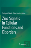 Zinc Signals In Cellular Functions And Disorders