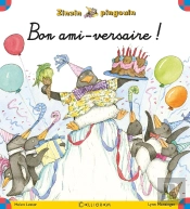 Zinzin Pingouin Tome 6 ; Bon Ami-Versaire !