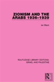Zionism And The Arabs, 1936-1939 (Rle Israel And Palestine)
