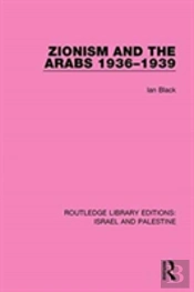 Zionism And The Arabs, 1936-1939 (Rle Israel And Palestine)