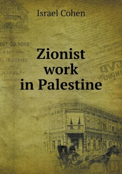 Bertrand.pt - Zionist Work In Palestine