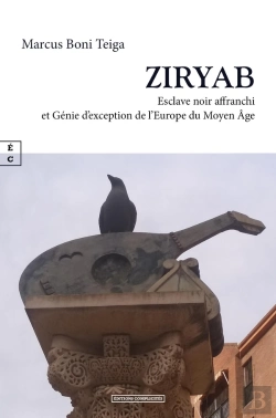 Bertrand.pt - Ziryab : Esclave Noir Affranchi Et Génie D'Exception De L'Europe Du Moyen Âge