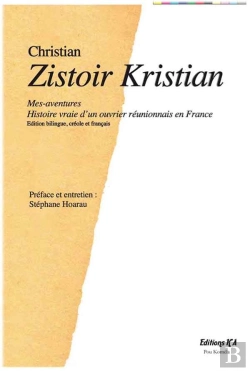 Bertrand.pt - Zistoir Kristian : Mes Aventures, Histoire Vraie D'Un Ouvrier Réunionnais En France
