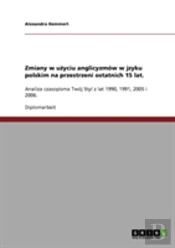 Zmiany W Uzyciu Anglicyzmow W Jzyku Polskim Na Przestrzeni Ostatnich 15 Lat.