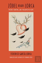Zobel Reads Lorca Â€“ Poetry, Painting, And Perlimplin In Love