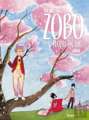 Zobo Et Les Fleurs De Vie T.1 ; Sakura